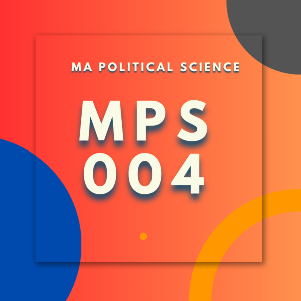 MPS004:MA POLITICALSCIENCE.