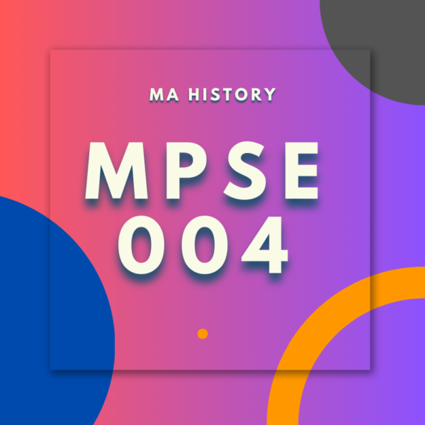 MPSE004:MA HISTORY