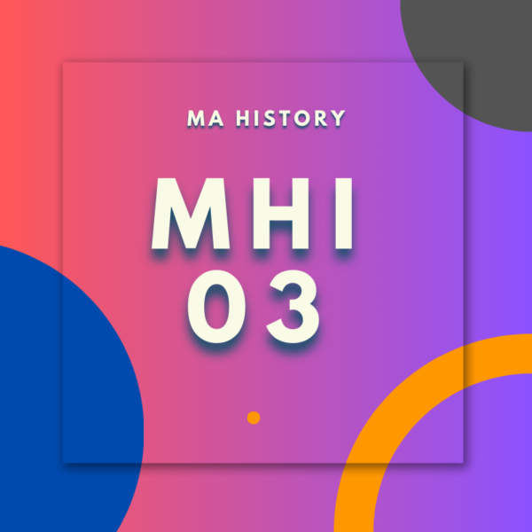 MHI-03:MA HISTORY